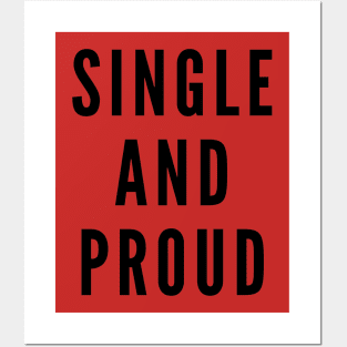 Single and proud by Qrotero Posters and Art